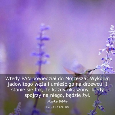 Picture 03 - Liczb 21:8 POLUBG - Wtedy PAN powiedział do Mojżesza: Wykonaj - Bible Verse Picture