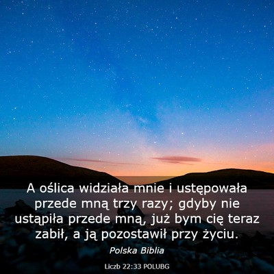 Picture 03 - Liczb 22:33 POLUBG - A oślica widziała mnie i ustępowała przede - Bible Verse Picture