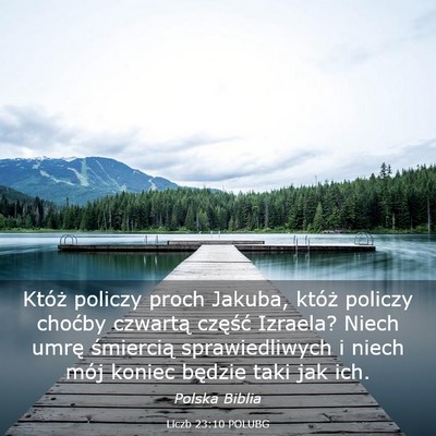 Picture 03 - Liczb 23:10 POLUBG - Któż policzy proch Jakuba, któż policzy - Bible Verse Picture