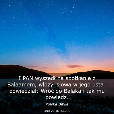 Picture 03 - Liczb 23:16 POLUBG - I PAN wyszedł na spotkanie z Balaamem, włożył - Bible Verse Picture