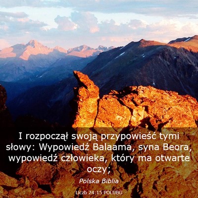 Picture 03 - Liczb 24:15 POLUBG - I rozpoczął swoją przypowieść tymi słowy: - Bible Verse Picture