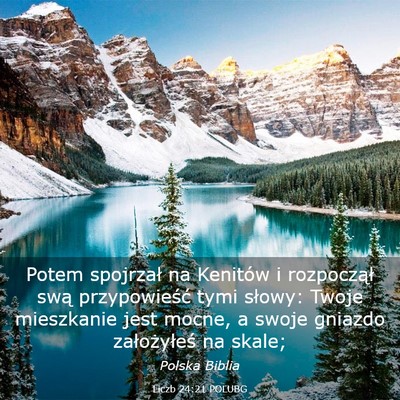Picture 03 - Liczb 24:21 POLUBG - Potem spojrzał na Kenitów i rozpoczął swą - Bible Verse Picture