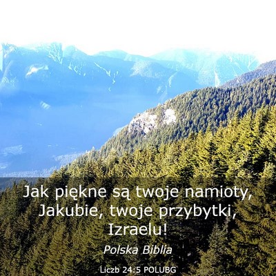 Picture 03 - Liczb 24:5 POLUBG - Jak piękne są twoje namioty, Jakubie, twoje - Bible Verse Picture