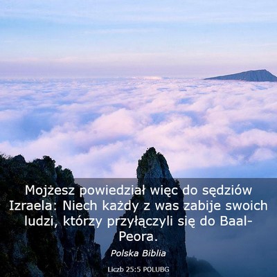 Picture 03 - Liczb 25:5 POLUBG - Mojżesz powiedział więc do sędziów Izraela: - Bible Verse Picture