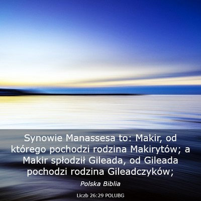Picture 03 - Liczb 26:29 POLUBG - Synowie Manassesa to: Makir, od którego pochodzi - Bible Verse Picture