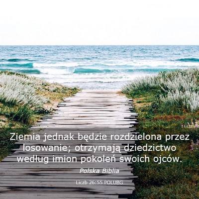 Picture 03 - Liczb 26:55 POLUBG - Ziemia jednak będzie rozdzielona przez - Bible Verse Picture