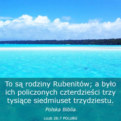 Picture 03 - Liczb 26:7 POLUBG - To są rodziny Rubenitów; a było ich - Bible Verse Picture