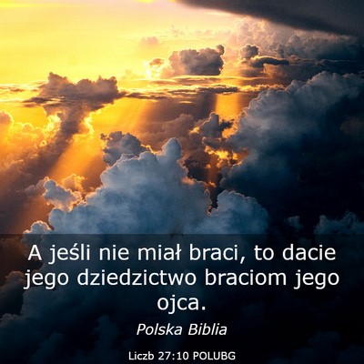 Picture 03 - Liczb 27:10 POLUBG - A jeśli nie miał braci, to dacie jego - Bible Verse Picture