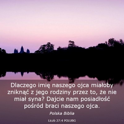 Picture 03 - Liczb 27:4 POLUBG - Dlaczego imię naszego ojca miałoby zniknąć z - Bible Verse Picture