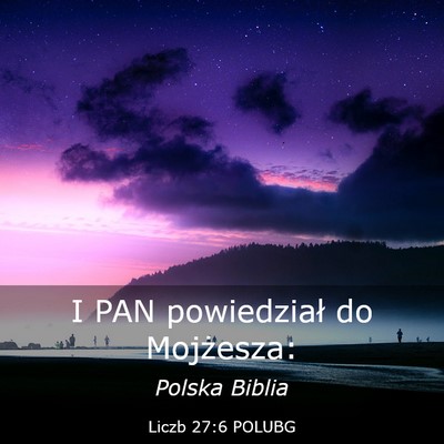 Picture 03 - Liczb 27:6 POLUBG - I PAN powiedział do - Bible Verse Picture