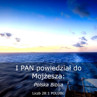 Picture 03 - Liczb 28:1 POLUBG - I PAN powiedział do - Bible Verse Picture