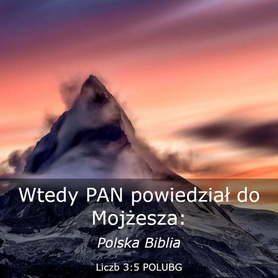 Picture 03 - Liczb 3:5 POLUBG - Wtedy PAN powiedział do - Bible Verse Picture
