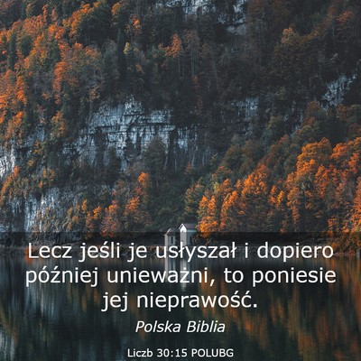 Picture 03 - Liczb 30:15 POLUBG - Lecz jeśli je usłyszał i dopiero później - Bible Verse Picture
