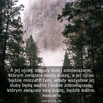 Picture 03 - Liczb 30:4 POLUBG - A jej ojciec usłyszy ślub i zobowiązanie, - Bible Verse Picture