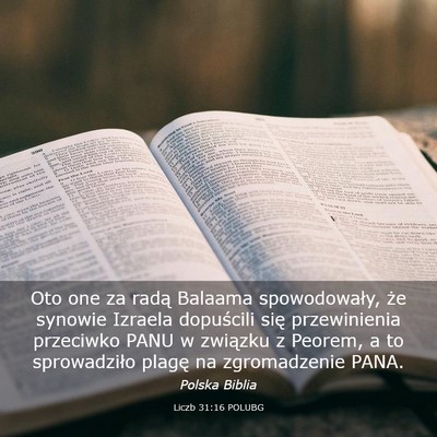 Picture 03 - Liczb 31:16 POLUBG - Oto one za radą Balaama spowodowały, że - Bible Verse Picture