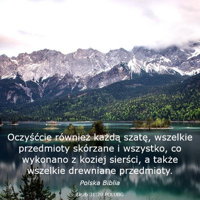 Picture 03 - Liczb 31:20 POLUBG - Oczyśćcie również każdą szatę, wszelkie - Bible Verse Picture