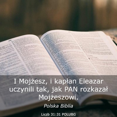 Picture 03 - Liczb 31:31 POLUBG - I Mojżesz, i kapłan Eleazar uczynili tak, jak - Bible Verse Picture