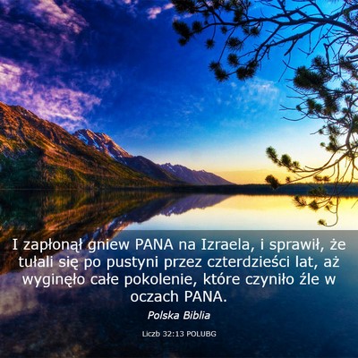 Picture 03 - Liczb 32:13 POLUBG - I zapłonął gniew PANA na Izraela, i sprawił, - Bible Verse Picture