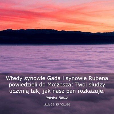 Picture 03 - Liczb 32:25 POLUBG - Wtedy synowie Gada i synowie Rubena powiedzieli - Bible Verse Picture