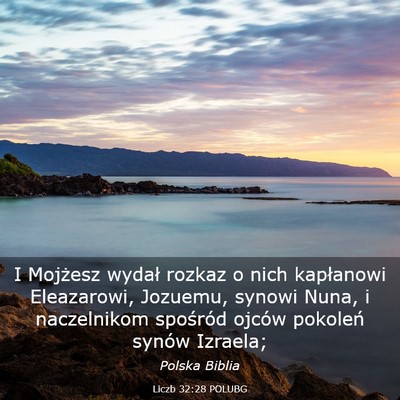Picture 03 - Liczb 32:28 POLUBG - I Mojżesz wydał rozkaz o nich kapłanowi - Bible Verse Picture
