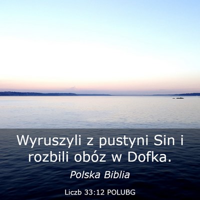 Picture 03 - Liczb 33:12 POLUBG - Wyruszyli z pustyni Sin i rozbili obóz w - Bible Verse Picture