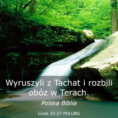 Picture 03 - Liczb 33:27 POLUBG - Wyruszyli z Tachat i rozbili obóz w - Bible Verse Picture