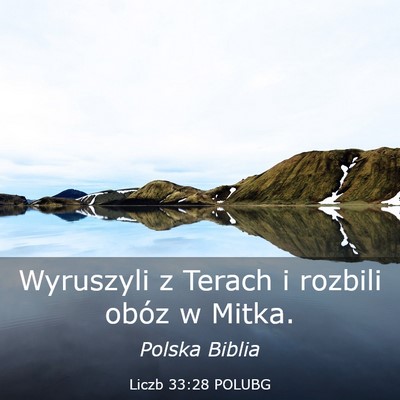 Picture 03 - Liczb 33:28 POLUBG - Wyruszyli z Terach i rozbili obóz w - Bible Verse Picture