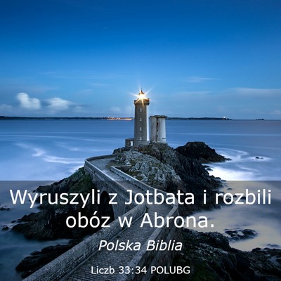 Picture 03 - Liczb 33:34 POLUBG - Wyruszyli z Jotbata i rozbili obóz w - Bible Verse Picture