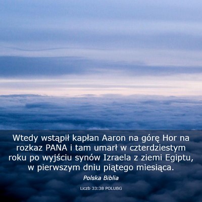 Picture 03 - Liczb 33:38 POLUBG - Wtedy wstąpił kapłan Aaron na górę Hor na - Bible Verse Picture