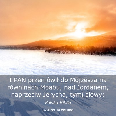 Picture 03 - Liczb 33:50 POLUBG - I PAN przemówił do Mojżesza na równinach - Bible Verse Picture