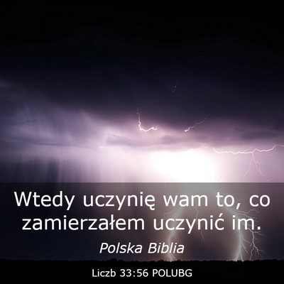 Picture 03 - Liczb 33:56 POLUBG - Wtedy uczynię wam to, co zamierzałem uczynić - Bible Verse Picture