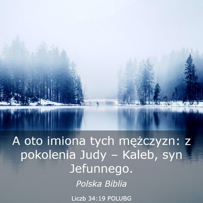Picture 03 - Liczb 34:19 POLUBG - A oto imiona tych mężczyzn: z pokolenia Judy - Bible Verse Picture