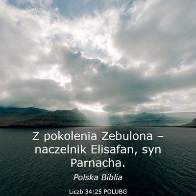 Picture 03 - Liczb 34:25 POLUBG - Z pokolenia Zebulona – naczelnik Elisafan, syn - Bible Verse Picture