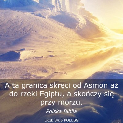 Picture 03 - Liczb 34:5 POLUBG - A ta granica skręci od Asmon aż do rzeki - Bible Verse Picture