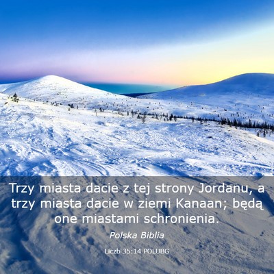 Picture 03 - Liczb 35:14 POLUBG - Trzy miasta dacie z tej strony Jordanu, a trzy - Bible Verse Picture