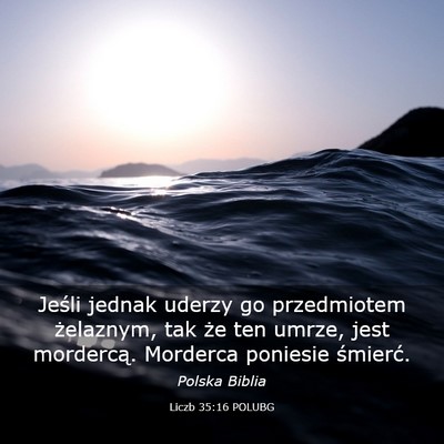 Picture 03 - Liczb 35:16 POLUBG - Jeśli jednak uderzy go przedmiotem żelaznym, - Bible Verse Picture