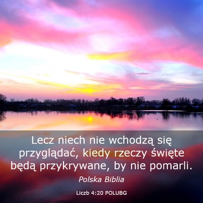 Picture 03 - Liczb 4:20 POLUBG - Lecz niech nie wchodzą się przyglądać, kiedy - Bible Verse Picture