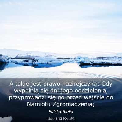 Picture 03 - Liczb 6:13 POLUBG - A takie jest prawo nazirejczyka: Gdy wypełnią - Bible Verse Picture