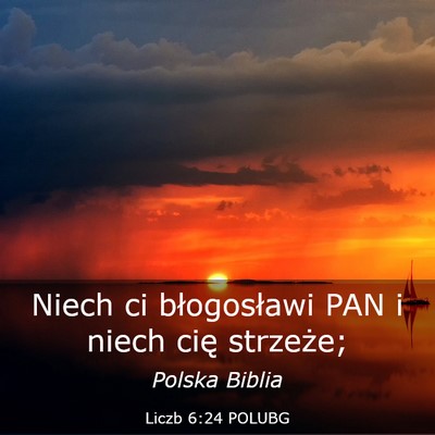 Picture 03 - Liczb 6:24 POLUBG - Niech ci błogosławi PAN i niech cię - Bible Verse Picture