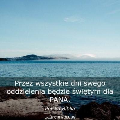 Picture 03 - Liczb 6:8 POLUBG - Przez wszystkie dni swego oddzielenia będzie - Bible Verse Picture