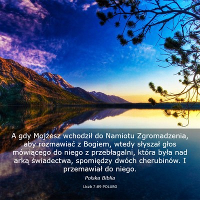 Picture 03 - Liczb 7:89 POLUBG - A gdy Mojżesz wchodził do Namiotu Zgromadzenia, - Bible Verse Picture