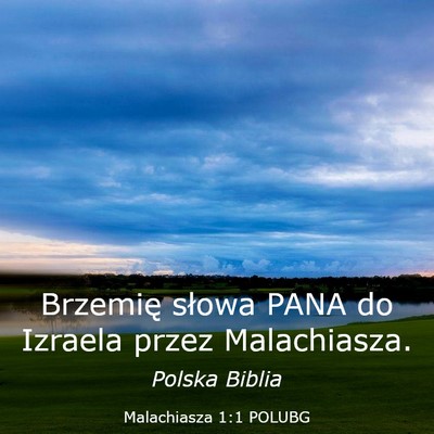 Picture 03 - Malachiasza 1:1 POLUBG - Brzemię słowa PANA do Izraela przez - Bible Verse Picture