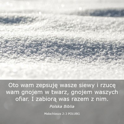 Picture 03 - Malachiasza 2:3 POLUBG - Oto wam zepsuję wasze siewy i rzucę wam gnojem - Bible Verse Picture
