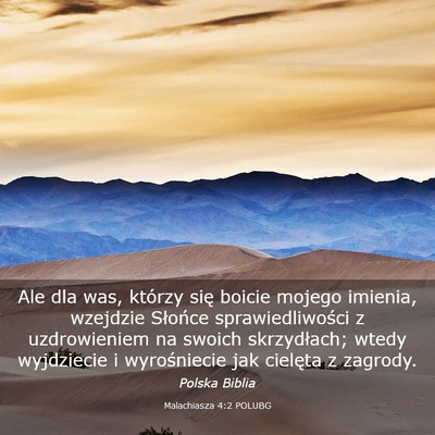 Picture 03 - Malachiasza 4:2 POLUBG - Ale dla was, którzy się boicie mojego imienia, - Bible Verse Picture
