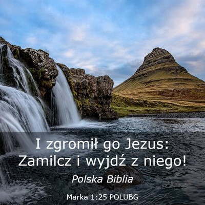 Picture 03 - Marka 1:25 POLUBG - I zgromił go Jezus: Zamilcz i wyjdź z - Bible Verse Picture
