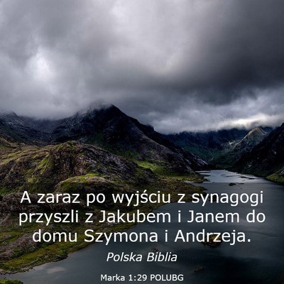 Picture 03 - Marka 1:29 POLUBG - A zaraz po wyjściu z synagogi przyszli z Jakubem - Bible Verse Picture