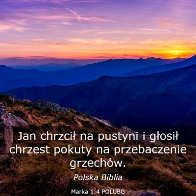 Picture 03 - Marka 1:4 POLUBG - Jan chrzcił na pustyni i głosił chrzest pokuty - Bible Verse Picture