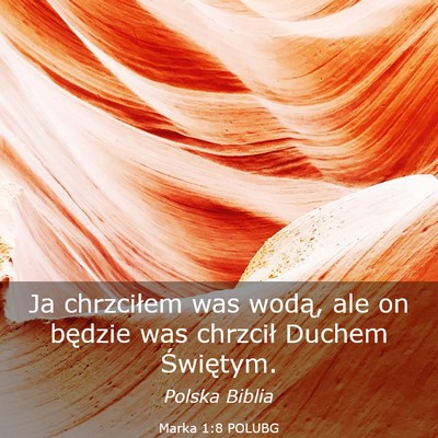 Picture 03 - Marka 1:8 POLUBG - Ja chrzciłem was wodą, ale on będzie was - Bible Verse Picture