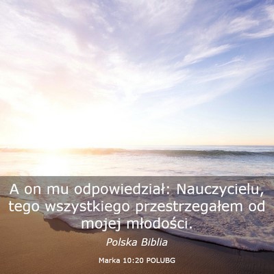 Picture 03 - Marka 10:20 POLUBG - A on mu odpowiedział: Nauczycielu, tego - Bible Verse Picture