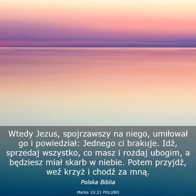 Picture 03 - Marka 10:21 POLUBG - Wtedy Jezus, spojrzawszy na niego, umiłował go - Bible Verse Picture